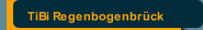 TiBi Regenbogenbrück