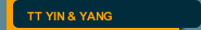 TT YIN & YANG