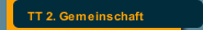 TT 2. Gemeinschaft